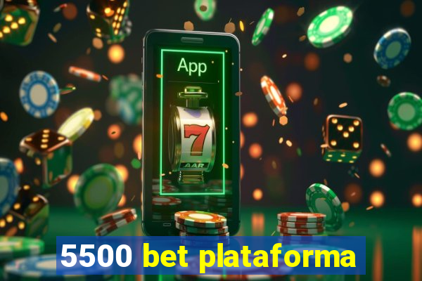 5500 bet plataforma